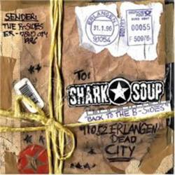 Shark Soup : Back to the B-Sides